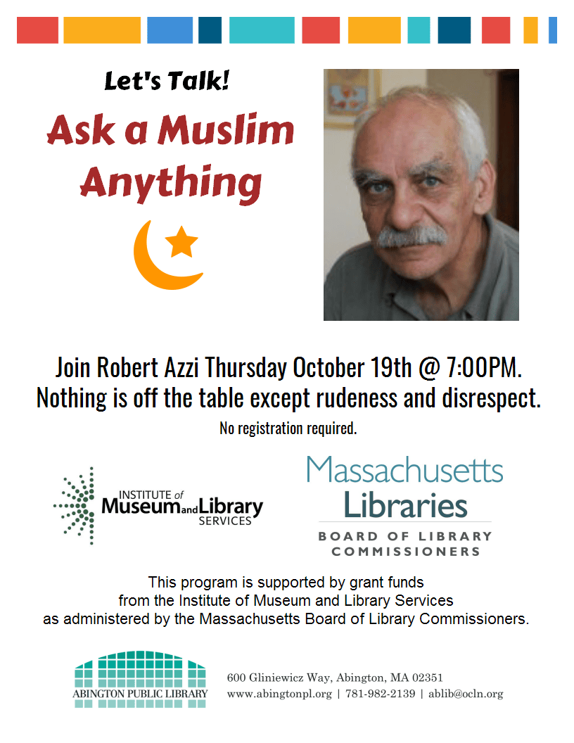Event flyer featuring a photo of a man with a mustache, promoting Ask a Muslim Anything with Robert Azzi on October 19th, 7 PM, at Abington Public Library. Program supported by Massachusetts Libraries.