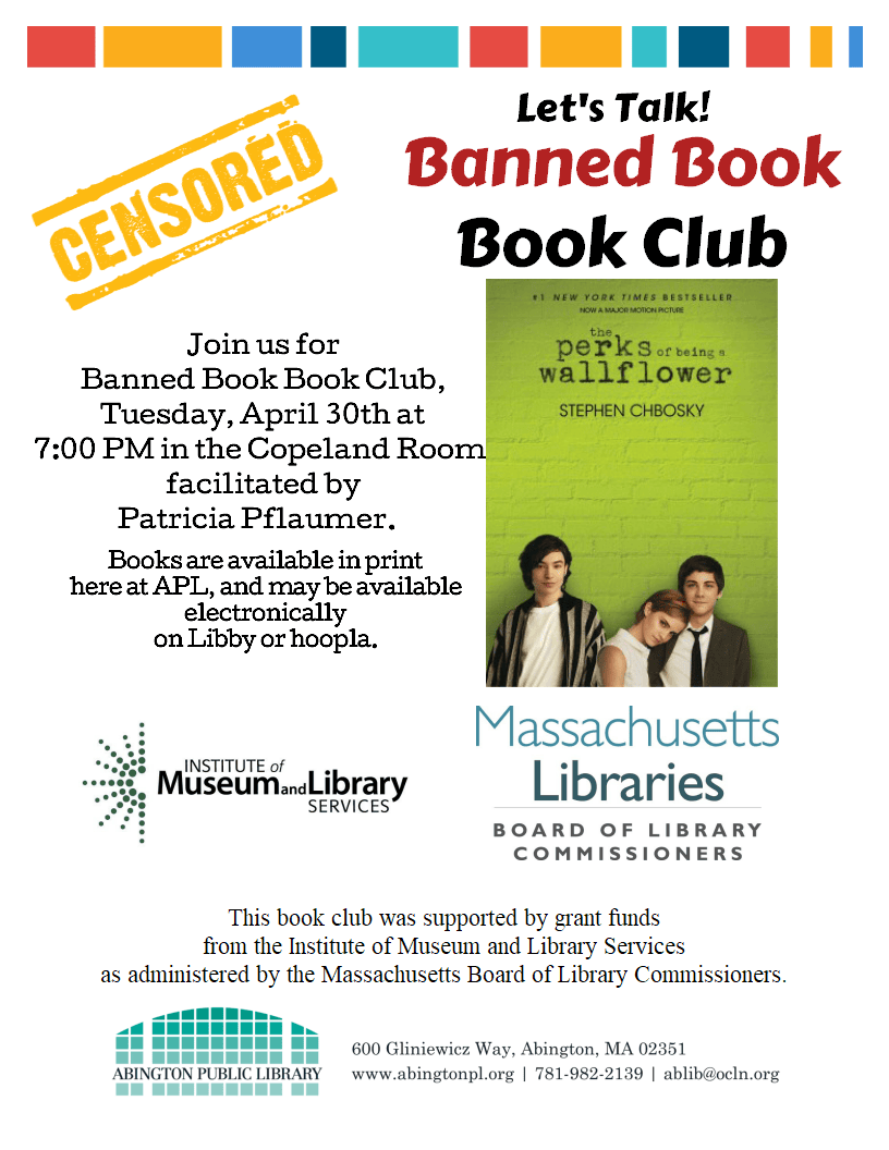 Flyer for a “Banned Book Book Club” featuring “Perks of Being a Wallflower.” Event is April 30 at 7 PM, Copeland Room, Abington Public Library. Includes logos and a “Censored” stamp.