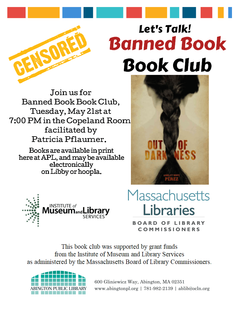 Flyer for Banned Book Book Club featuring Out of Darkness. Includes event details: May 21st, 7 PM, Copeland Room, Abington Library. Logos for the library, Massachusetts Libraries, and funding note are displayed.