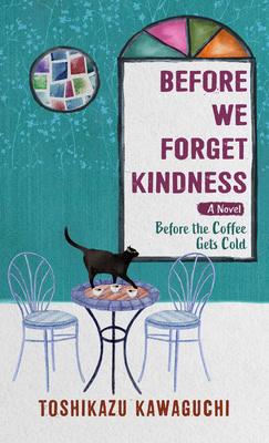 before we forget kindness by toshikazu kawaguchi