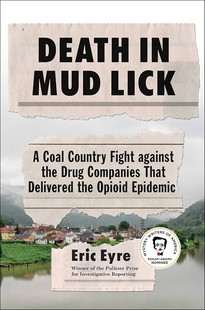 death in mudlick a coal country fight against the drug companies that delivered the opioid epidemic by eric eyre