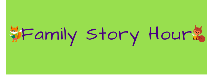 Family Story Hour Saturday