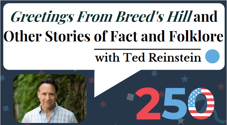 greetings from breed's hill and other stories of fact and folklore with ted reinstein