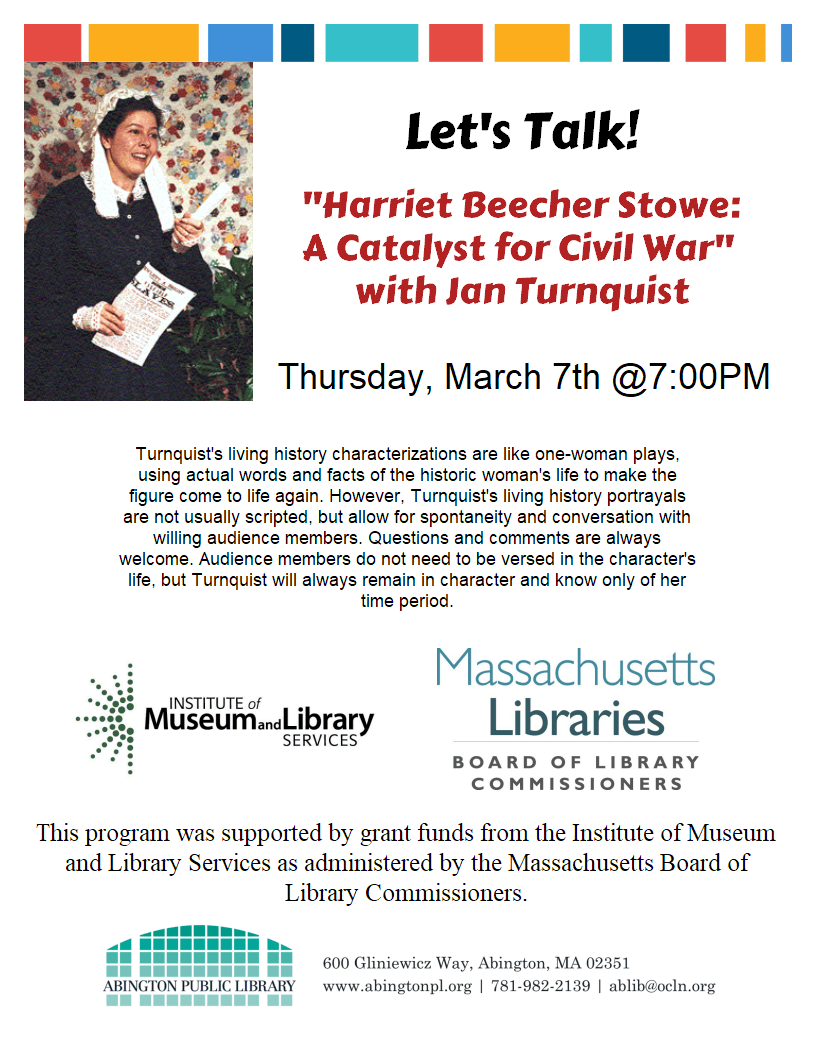 Flyer for an event titled “Let’s Talk! Harriet Beecher Stowe: A Catalyst for Civil War” with Jan Turnquist, scheduled for Thursday, March 7th at 7:00PM, featuring a photo of a woman in period costume reading.
