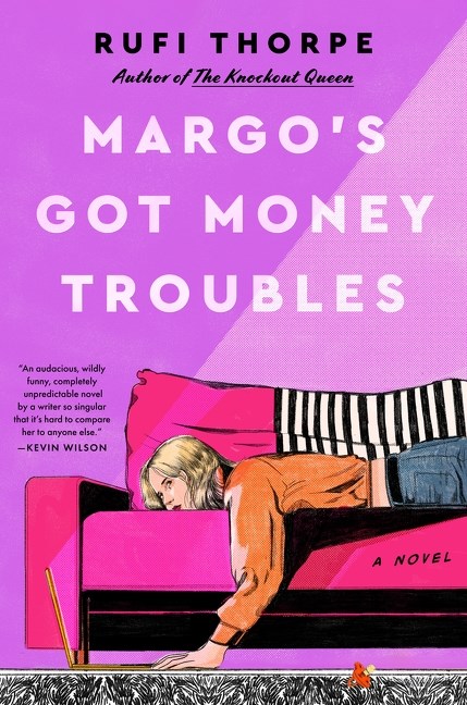 margo's got money troubles by rufi thorpe