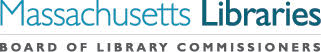 Logo for Massachusetts Libraries Board of Library Commissioners, with Massachusetts Libraries in large text above Board of Library Commissioners in smaller capital letters.