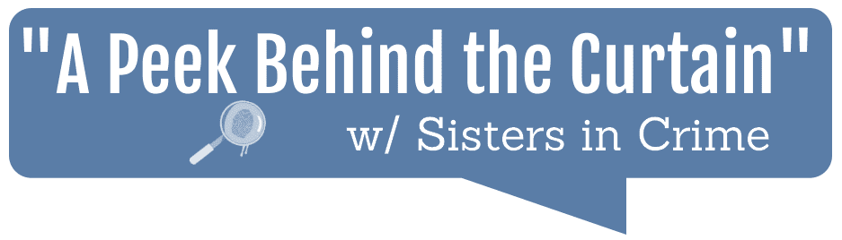 A blue speech bubble with the text: A Peek Behind the Curtain with Sisters in Crime and a small magnifying glass graphic on the left.