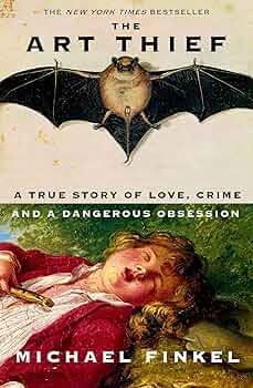 the art thief by michael finkel