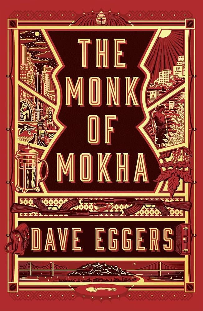 the monk of mokha by dave eggers